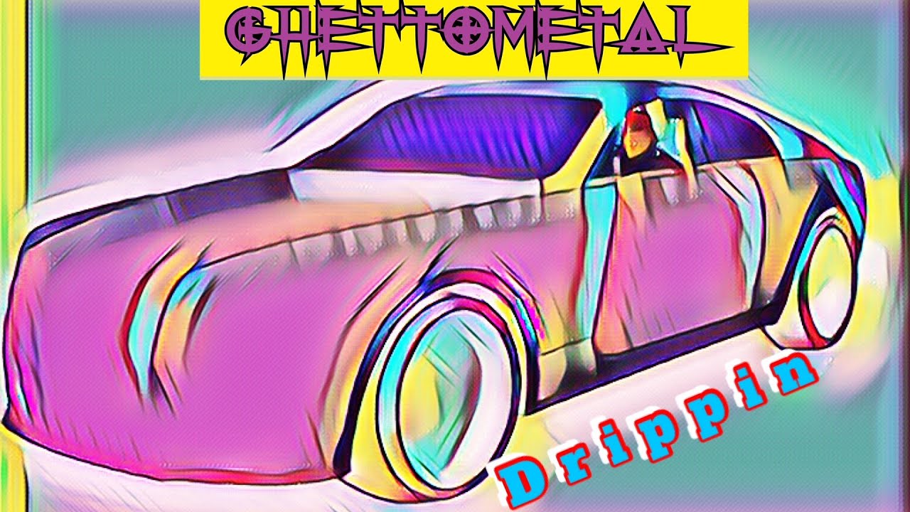 Drippin by Ghettometal featuring Scoonie Gee