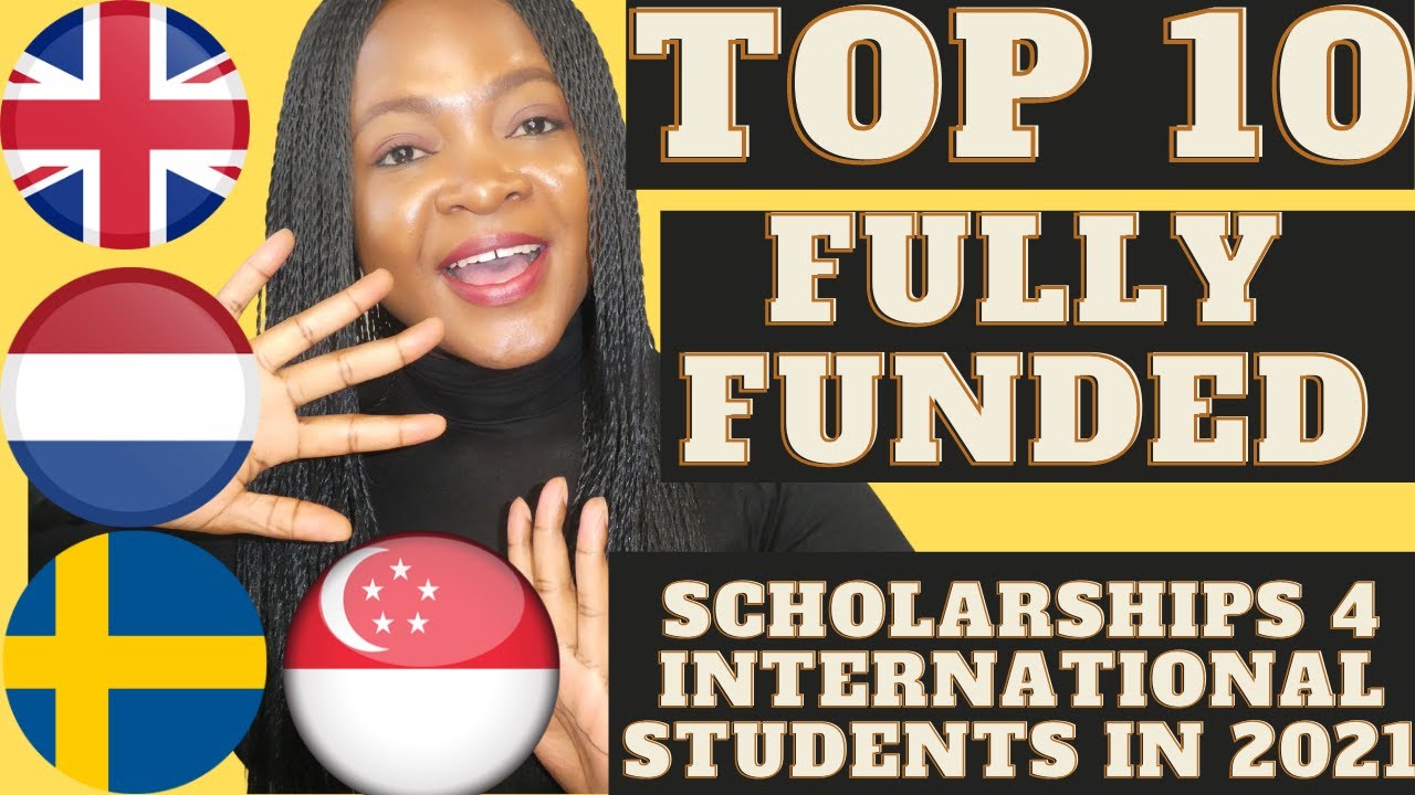 Top 10 fully funded Scholarships for international students in 2021 (Apply Today)