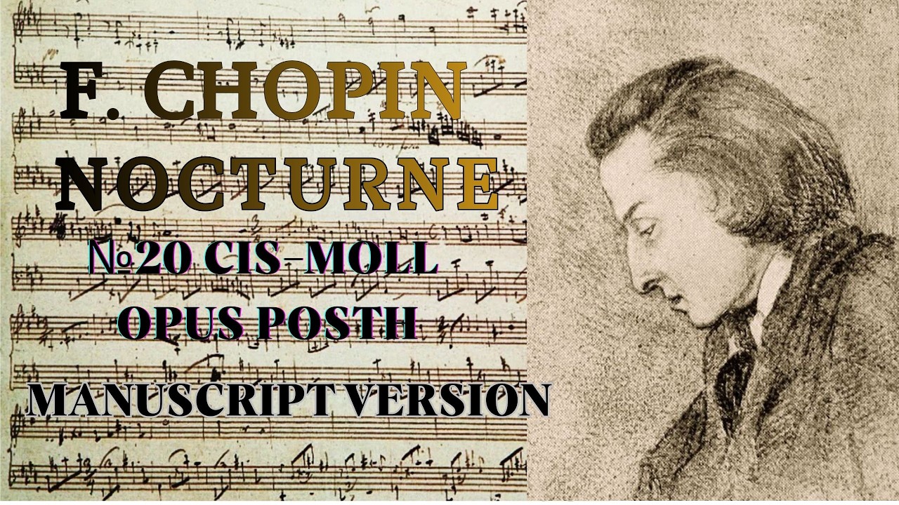 F. Chopin – Nocturne No. 20 in C-sharp minor – Performed from the 1830 autograph manuscript