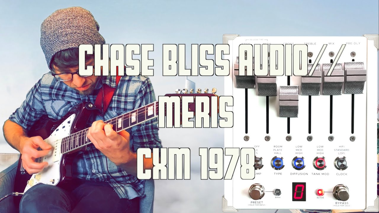 Writing Songs With the Chase Bliss Audio // Meris: CXM 1978 Automatone Reverb (WIDE STEREO DEMO)