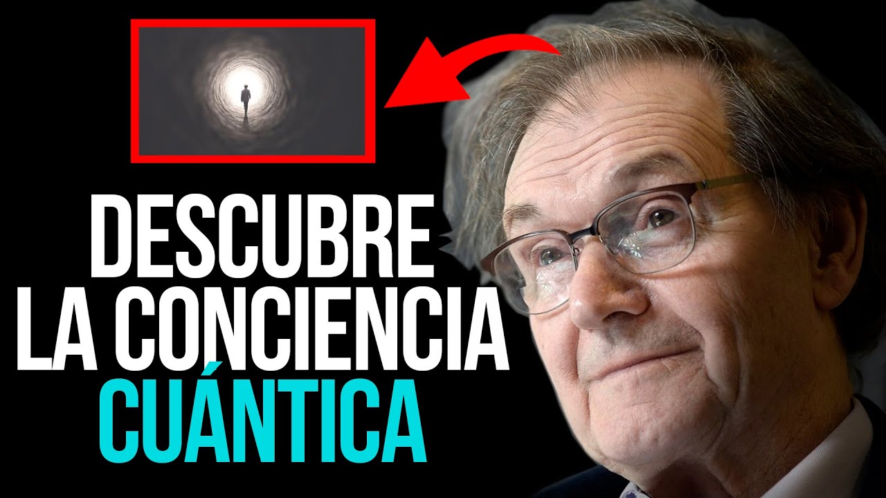 La Naturaleza Cu&aacute;ntica De La CONCIENCIA - Roger Penrose en Espa&ntilde;ol.