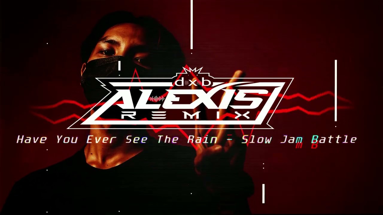 Have You Ever Seen The Rain (Reggae) – DXB Alexis Remix | Slow Jam Battle