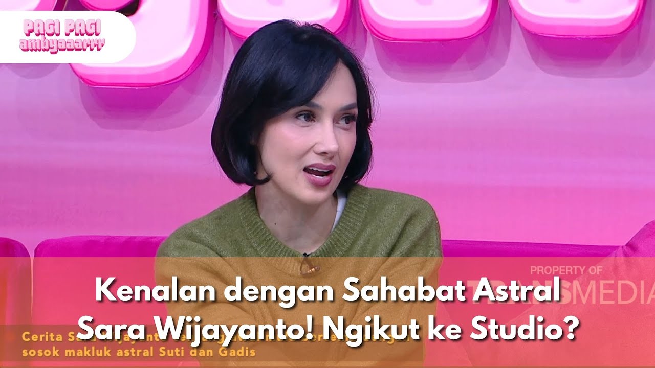 Kenalan dengan Sahabat Astral Sara Wijayanto! Ngikut ke Studio - PAGI PAGI AMBYAR (13/10/25) P2
