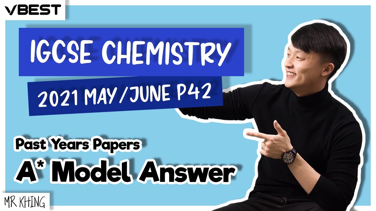 IGCSE Chemistry May/June 2021 Paper 42 Model Answer + Explanation - 0620/42/M/J/21