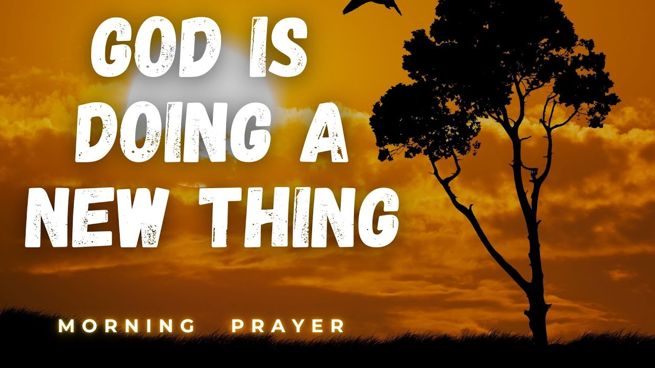 A Prayer For Divine Opportunities And New Beginnings | A Blessed Morning Prayer