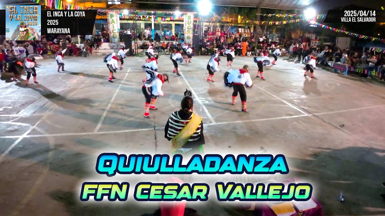 Quiulladanza - Tarma - FFN Cesar Vallejo / El Inca y la Coya 2025 Warayana