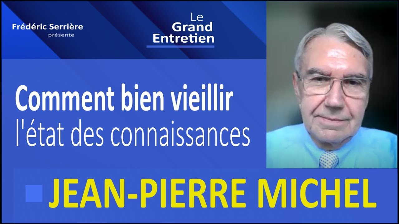 Jean-Pierre Michel : Bien Vieillir, l'état des connaissances