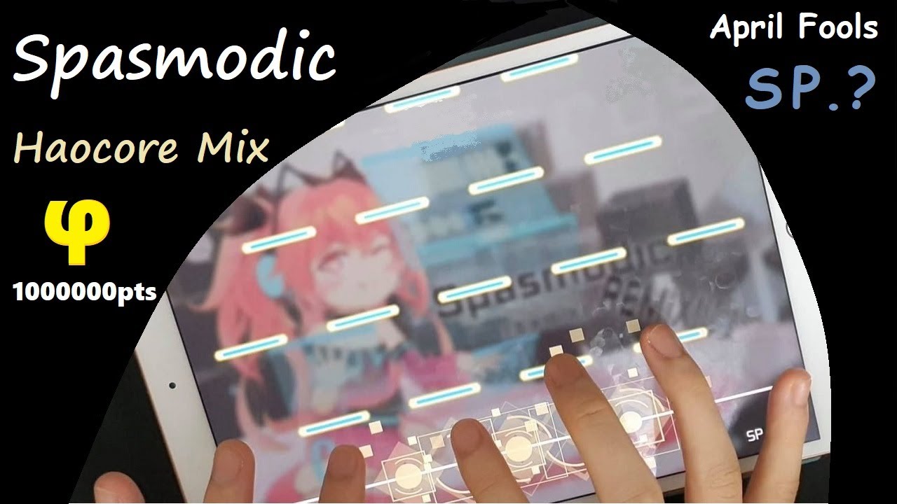 [Phigros] Spasmodic ( Haocore Mix ) [SP ?] PHI 1000000 !!!!!!!!!!!!!!!!! (April Fools)