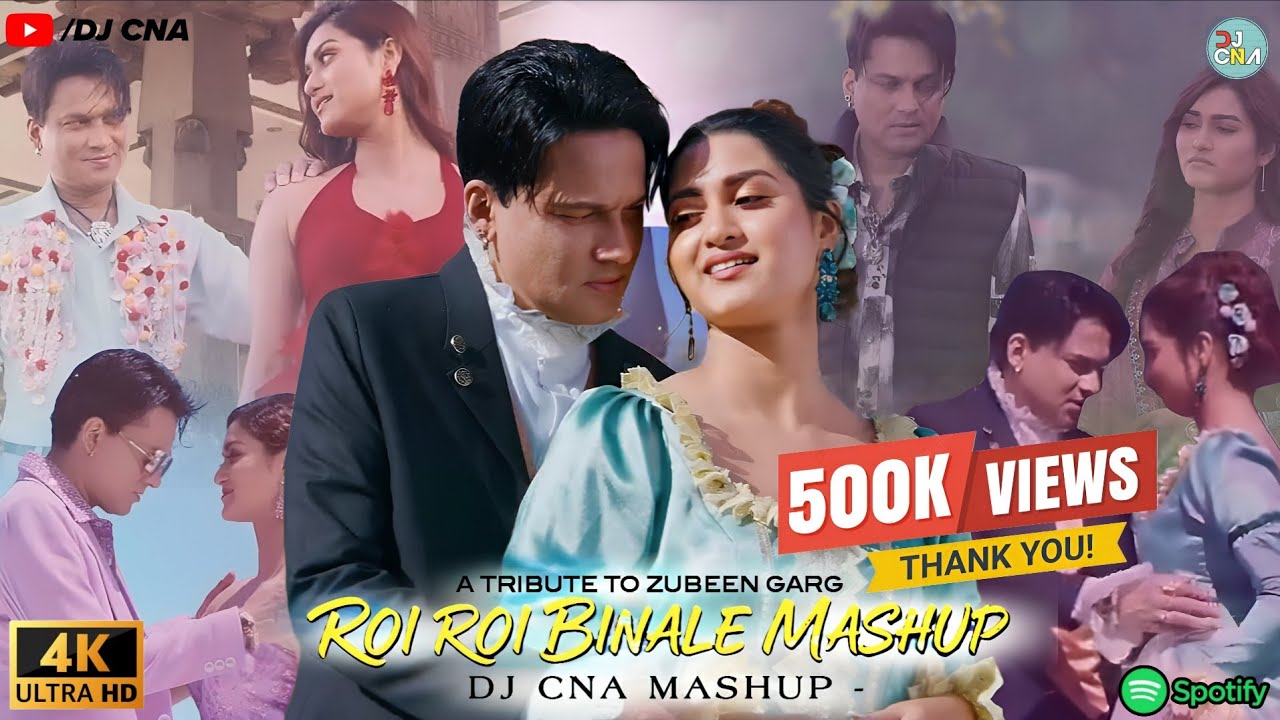 Roi Roi Binale Mashup [V3] - A Heartfelt Tribute to Legend Zubeen Garg | Roi Roi Binale | DJ CNA