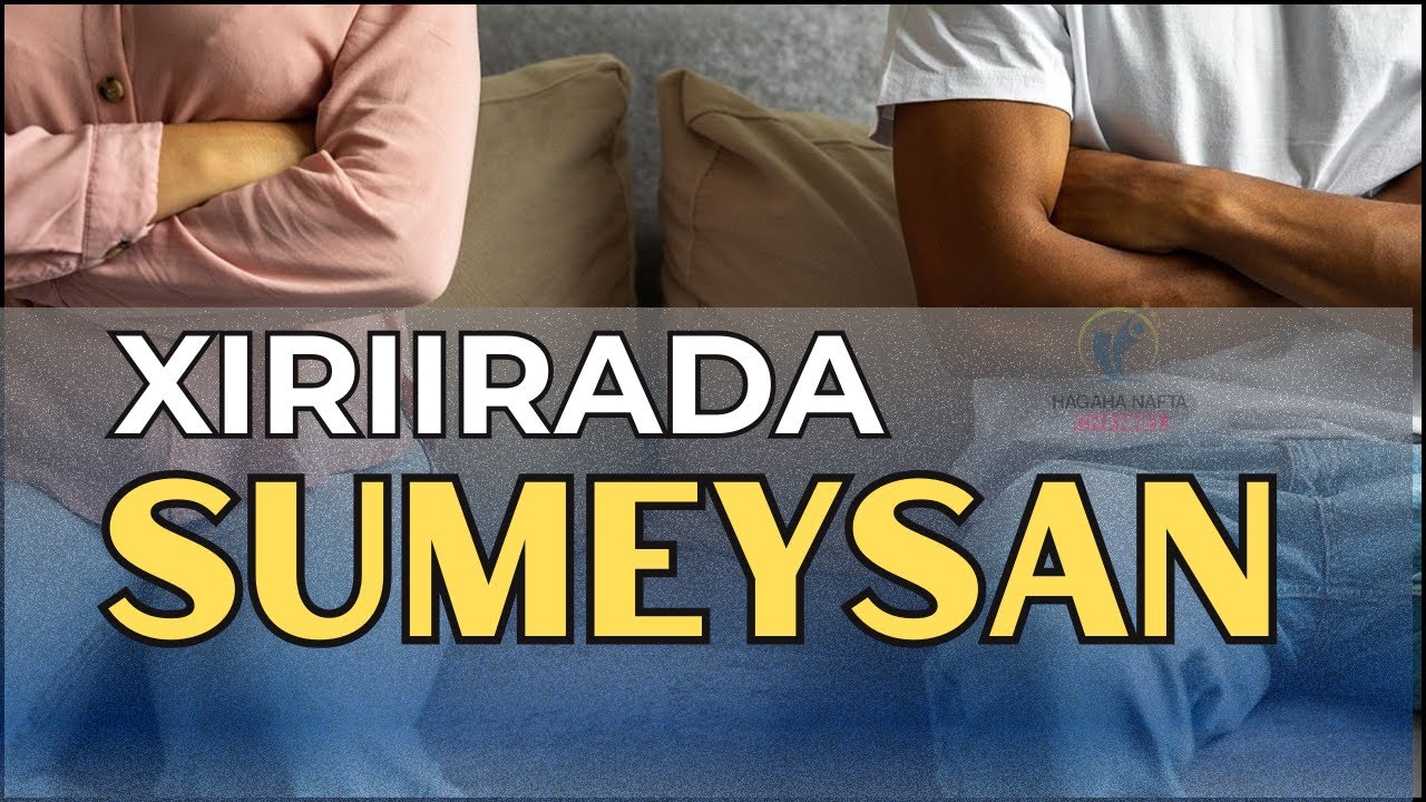XIRIIRADA SUMEYSAN || CASHIRADA NOLOSHA ||