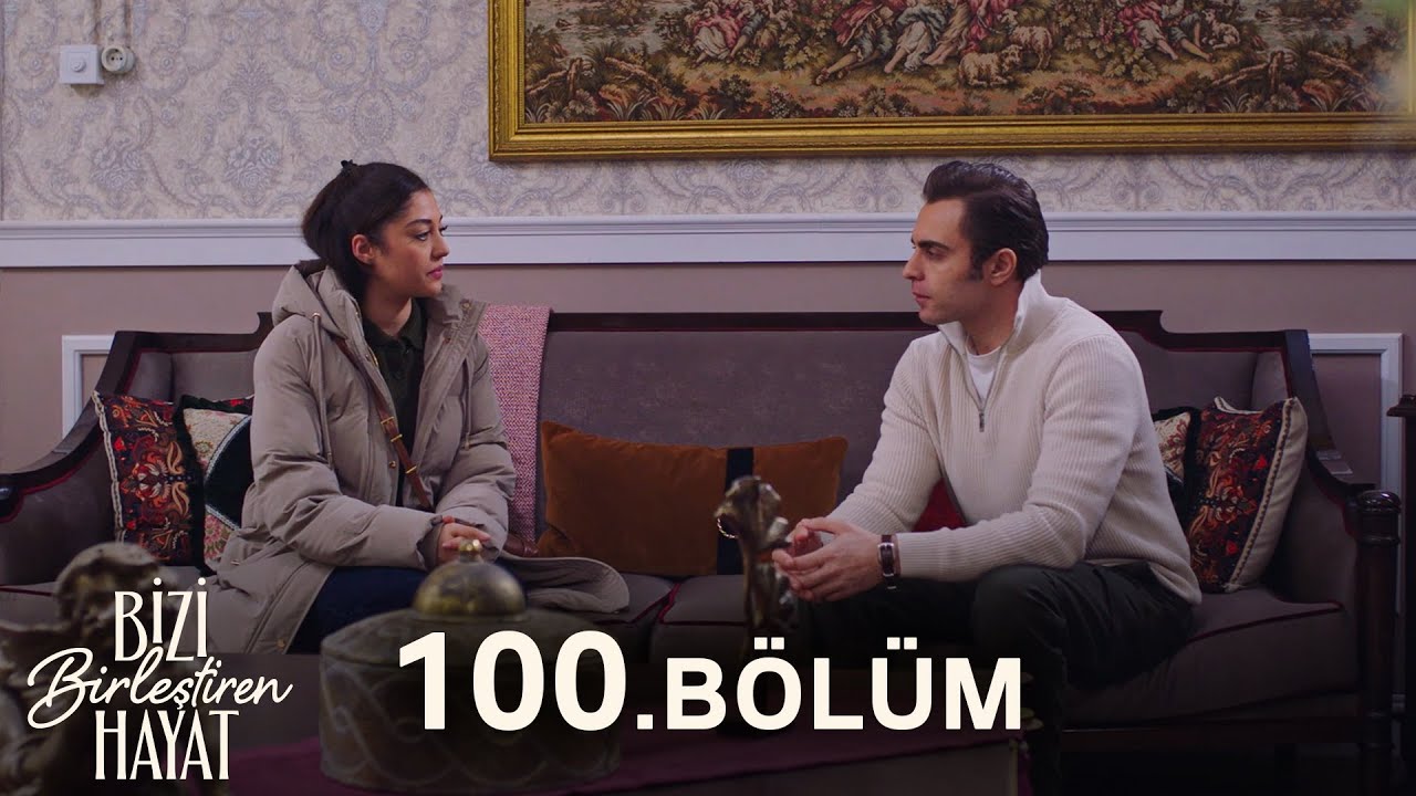 Bizi Birleştiren Hayat 100. Bölüm @BiziBirleştirenHayat