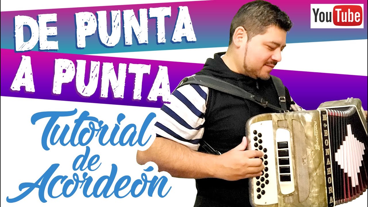 DE PUNTA A PUNTA - TUTORIAL DE ACORDEON