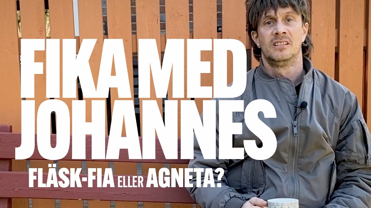 Fika med Johannes – Fläsk-Fia eller Agneta?