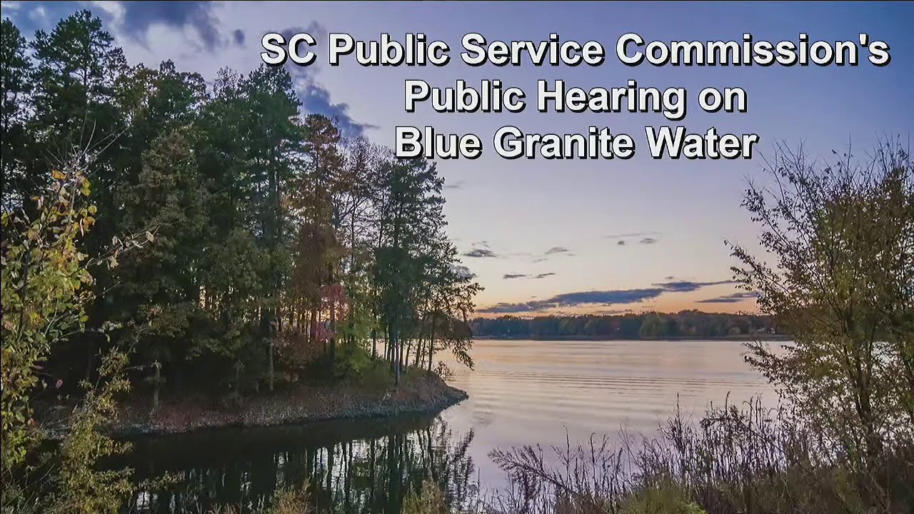 SC Public Service Commission's Public Hearing on Blue Granite Water