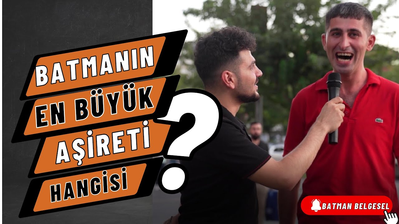 Röportaj- ''Batmanın en büyük aşireti hangisi''