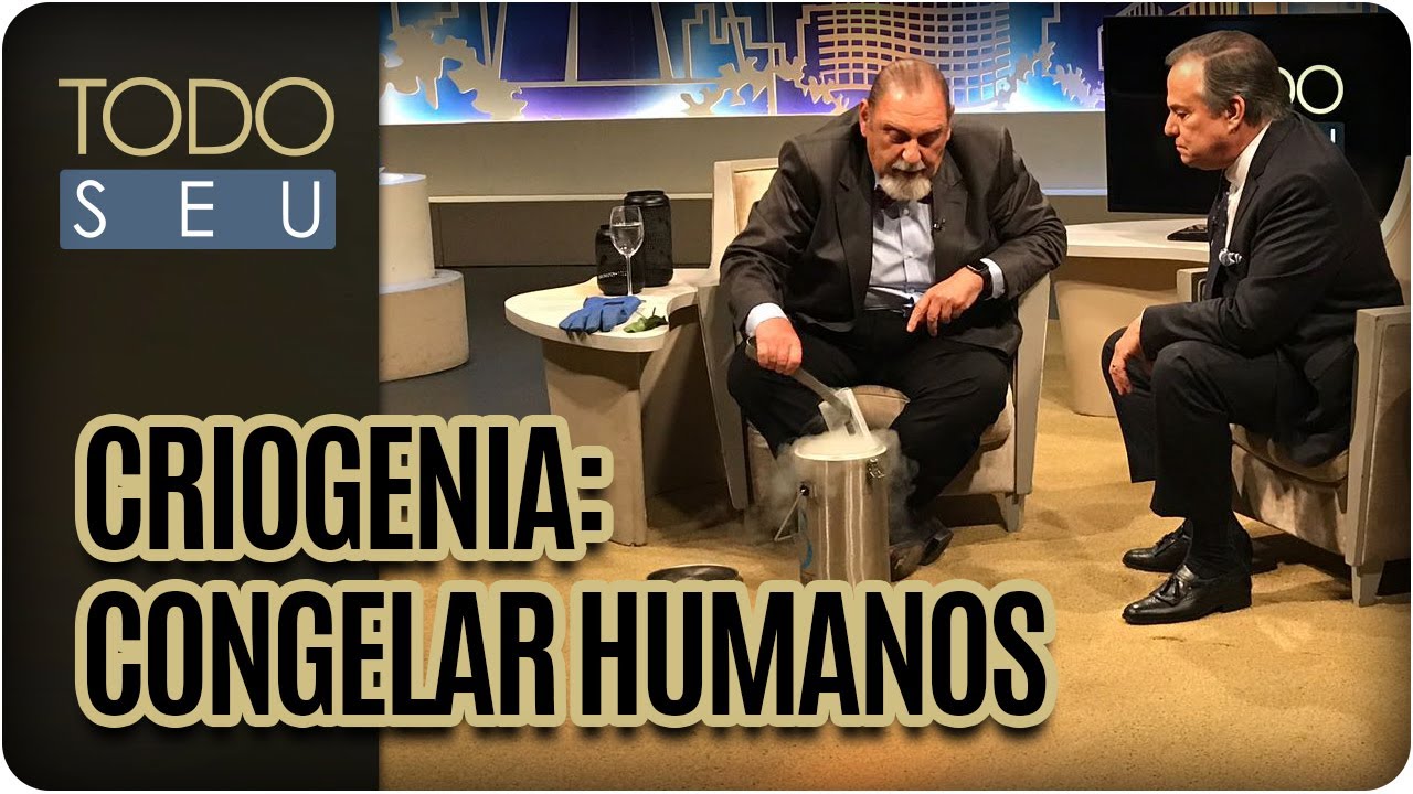 Criogenia: Congelar Humanos para Ressuscitação - Todo Seu (25/07/17)