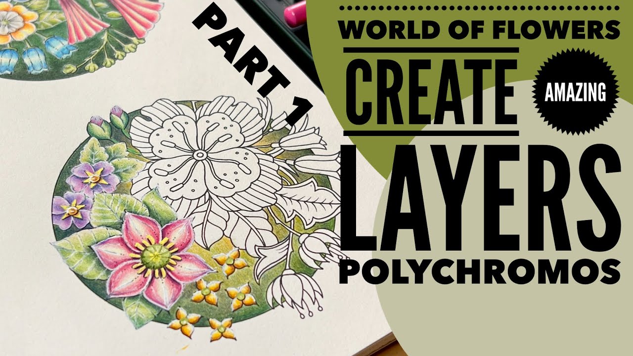 Create Amazing Layering | Polychromos | World of Flowers #johannabasford
