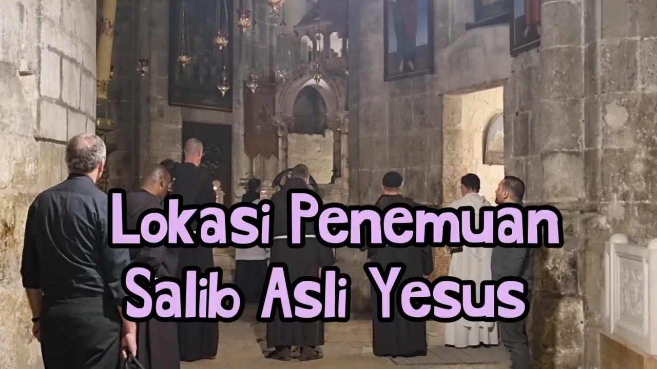 Lokasi Penemuan Salib Asli Yesus Kristus