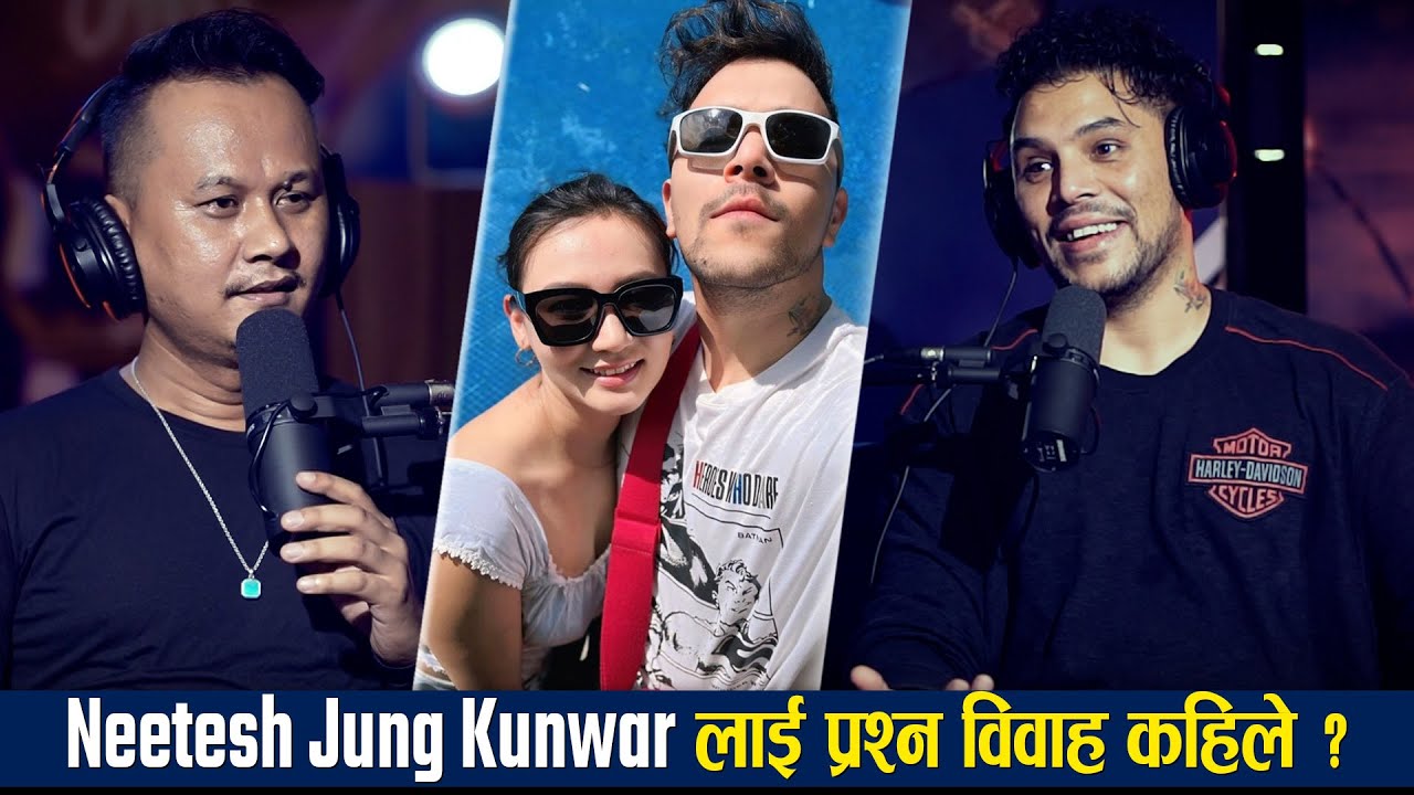 Neetesh Jung Kunwar भन्छन्: ‘ म पक्का Boyfriend Material मान्छे हैन ’ | PYL Podcast | Sober World Hd