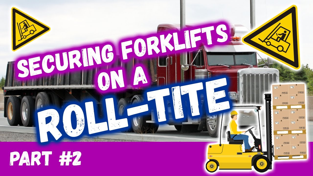 How to Secure Forklifts on a Roll-Tite (Loading, Placement, Portable Straps, Binders) PART 2/2