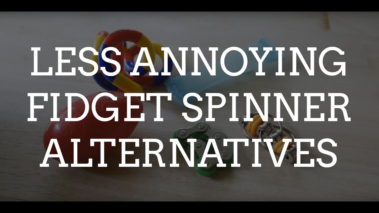 5 Fidget Spinner Alternatives