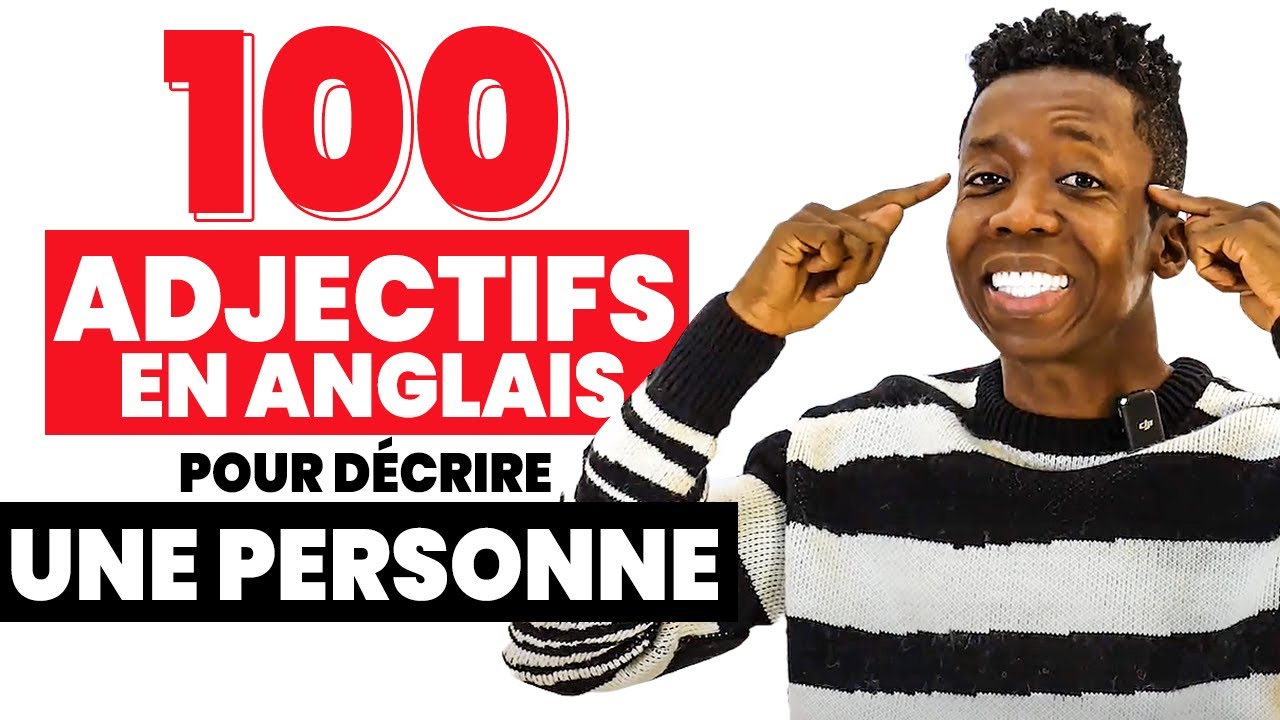 100 Adjectifs en Anglais pour Décrire une Personne