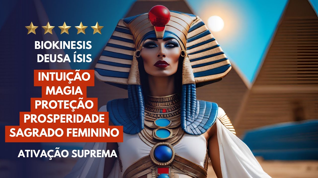 BIOKINESIS DEUSA ÍSIS | DESPERTE O SEU PODER INTERIOR