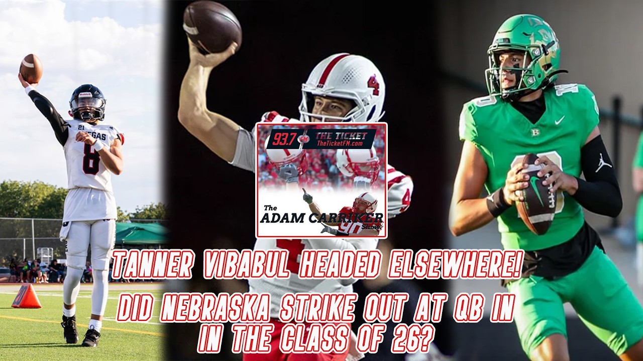 Did Nebraska Football Strike Out at QB for the Class of 2026? | Adam Carriker Breaks it Down