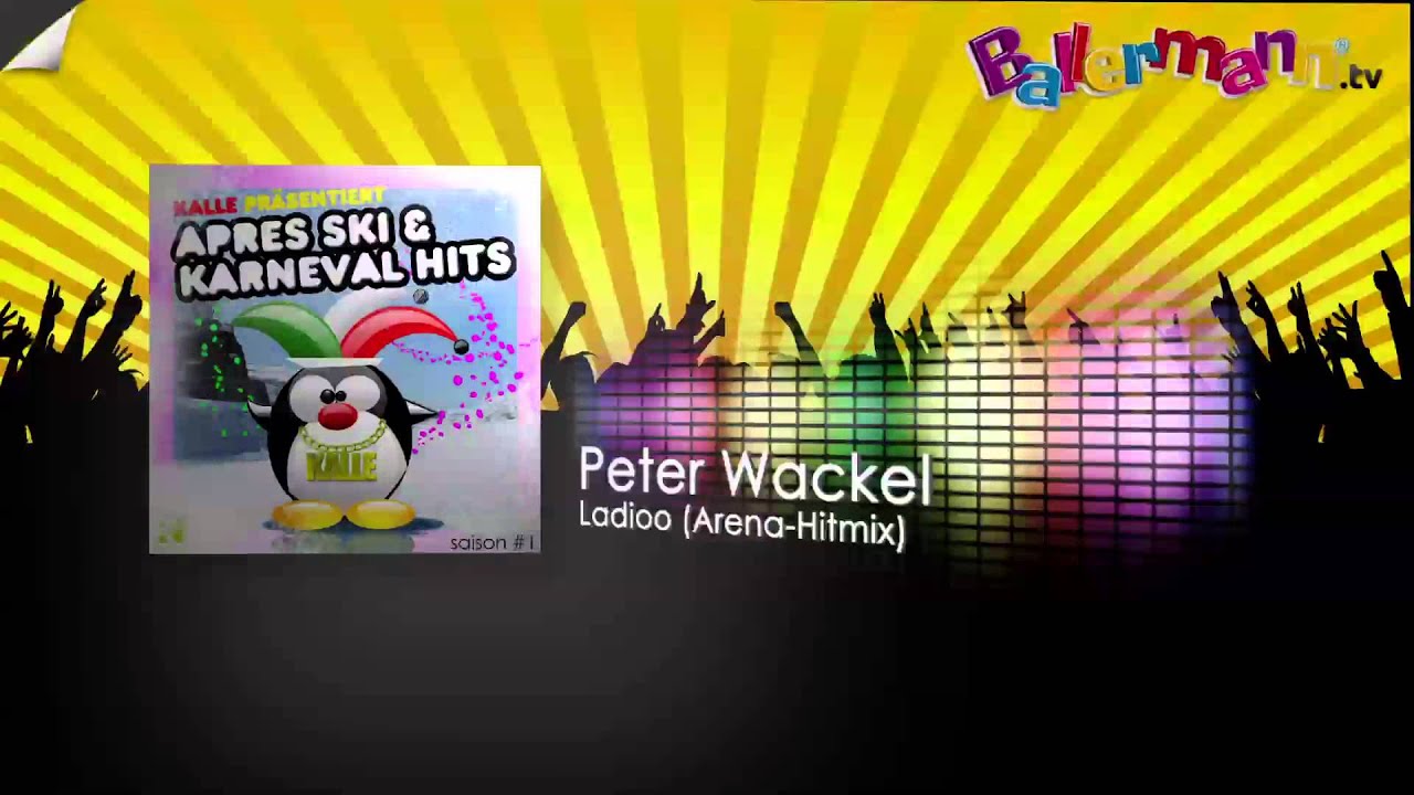 Peter Wackel - Ladioo (Arena-Hitmix)