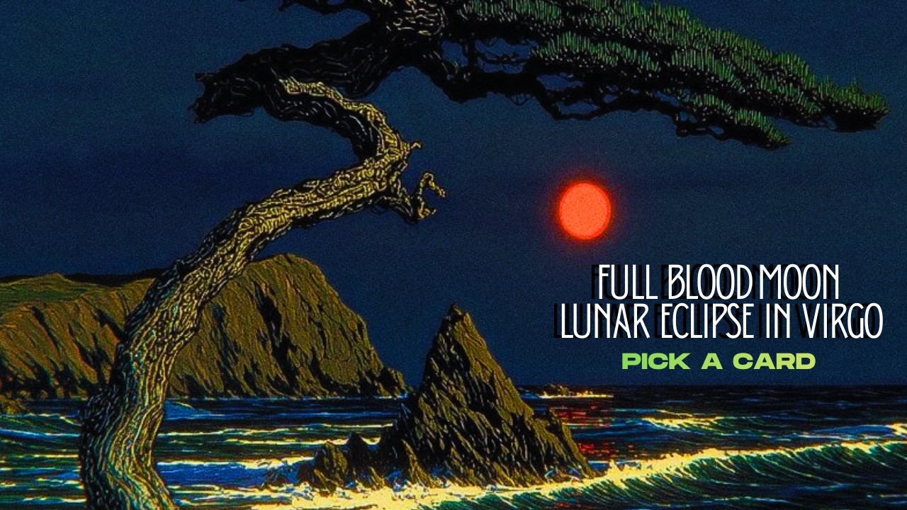 🩸♍️🌕General Messages For The Full Blood Moon Lunar Eclipse in Virgo🌕♍️🩸::: TIMELESS ::: Pick A Card
