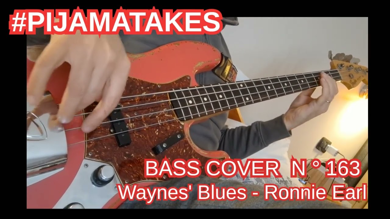 PIJAMATAKES #163: Waynes' Blues (BASS COVER) Ronnie Earl