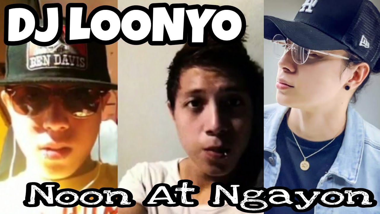 DJ LOONYO / NOON at NGAYON