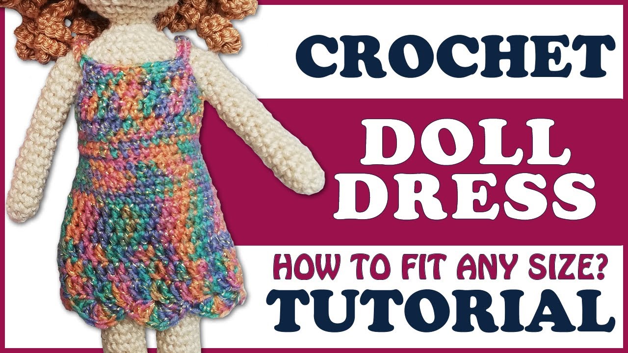 Crochet DOLL DRESS 👗 tutorial - adjusting the basic design - free pattern - beginner friendly