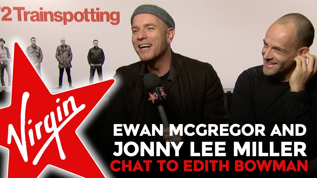 Ewan McGregor & Jonny Lee Miller Talk T2 Trainspotting With Edith Bowman