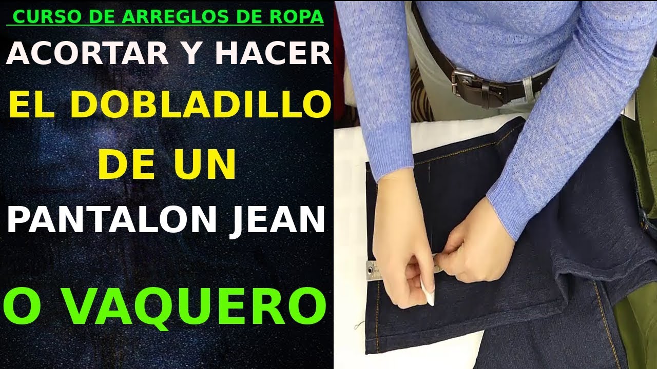 Acortar y Hacer dobladillo de pantalon vaquero o jean. 🌟🌟🌟🌟🌟