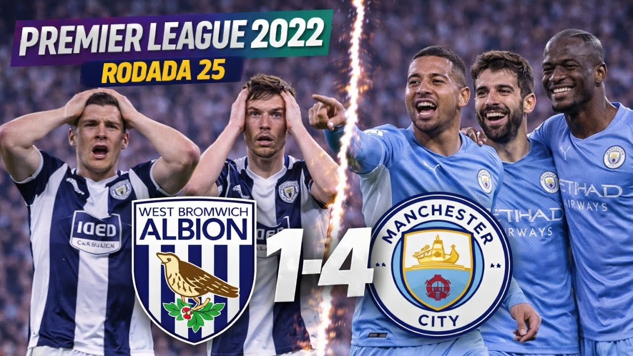 Campeonato inglês 2022 Premier League R25 West Brom 1X4 Manchester City