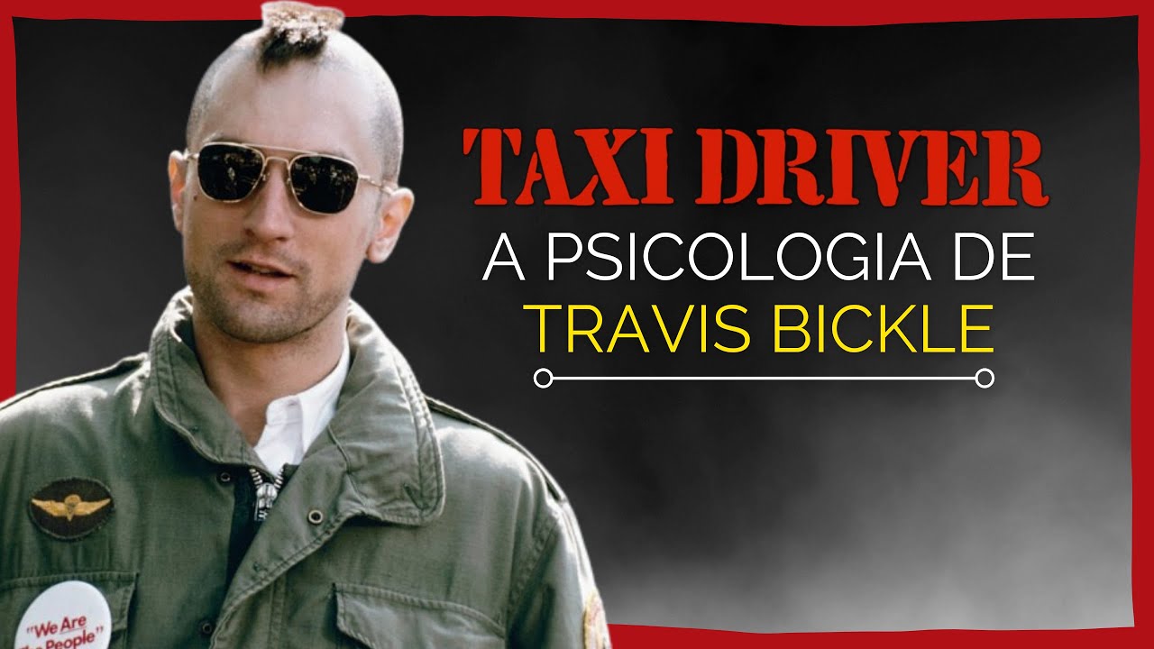 Taxi Driver: qual &eacute; o diagn&oacute;stico de Travis Bickle? | AN&Aacute;LISE PSICOL&Oacute;GICA