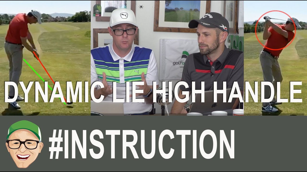 Dynamic Lie High Handle Golf Lesson