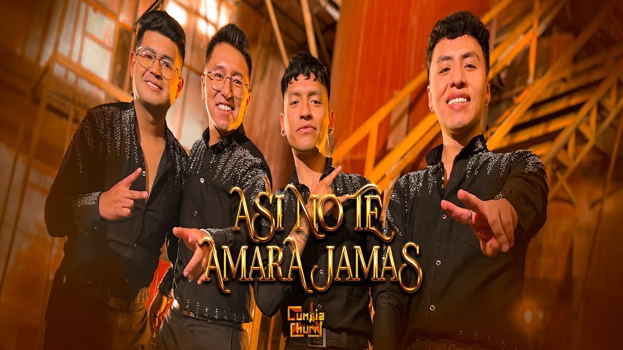 Cumbia Churri - Asi No Te Amara Jamas (Official Video)