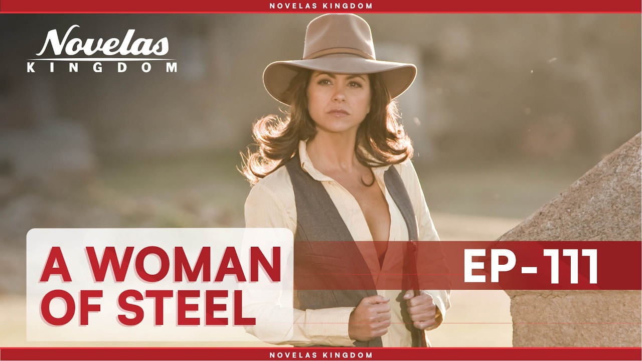 A Woman Of Steel | Episode - 111 (English Dubbed) Mexican Novela Series