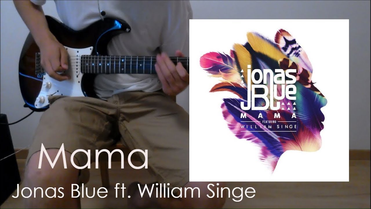 Jonas Blue - Mama (ft. William Singe) Electric Guitar Cover