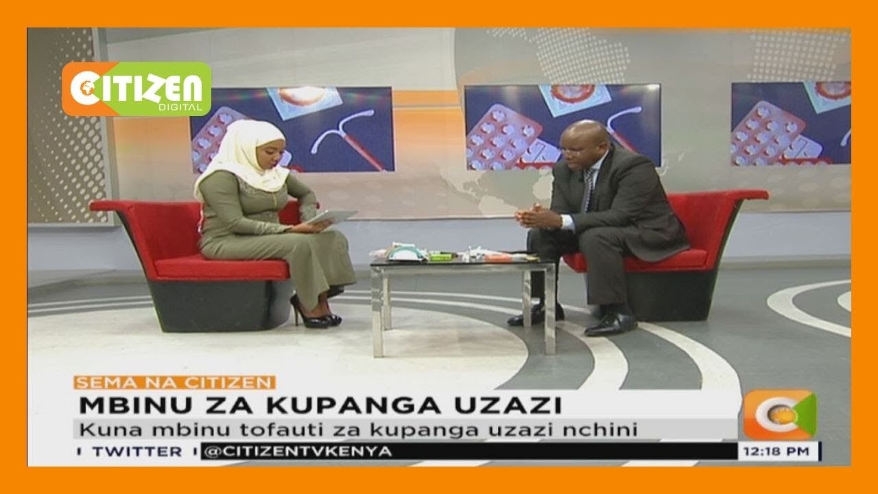 [ SEMA NA CITIZEN ] Mbinu za kupanga uzazi