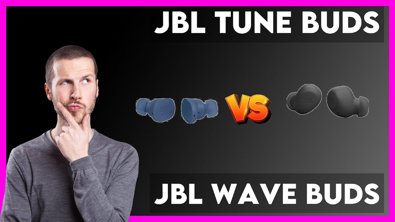 JBL Tune Buds vs JBL Wave Buds Comparison