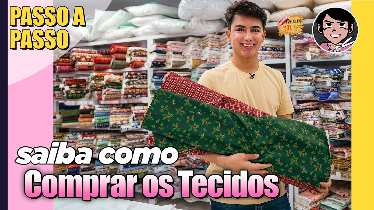 Como Comprar os Tecidos para seus Projetos Passo a Passo [Primeiros passos na Costura]