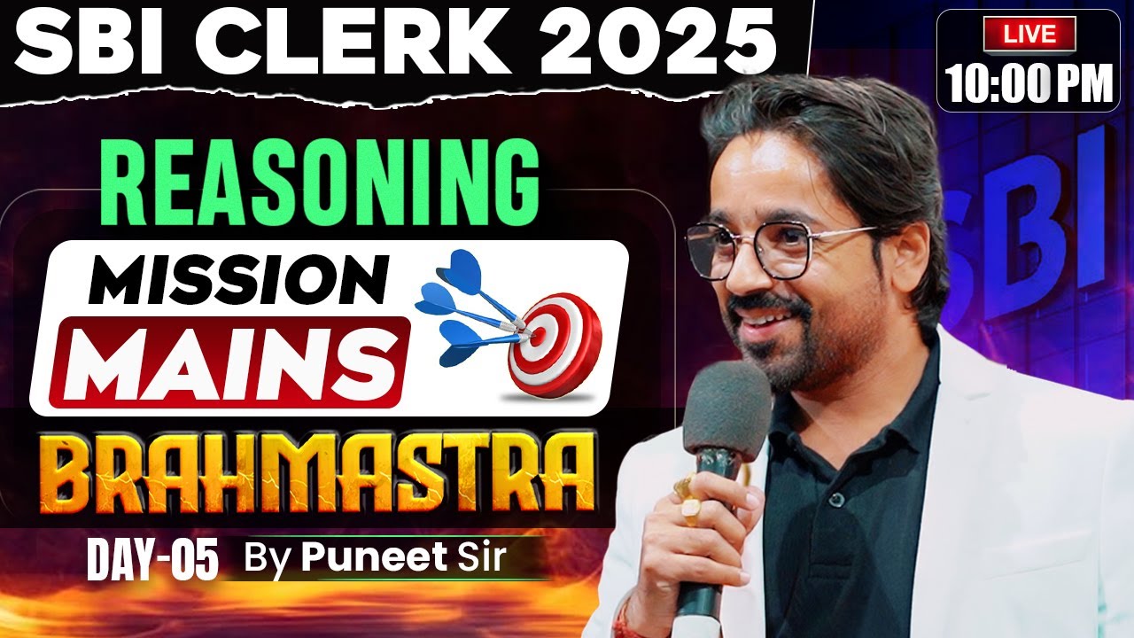 SBI Clerk Mains 2025 | Reasoning Mains Brahmastra | Day 5 | Mission Selection | By Puneet Sir