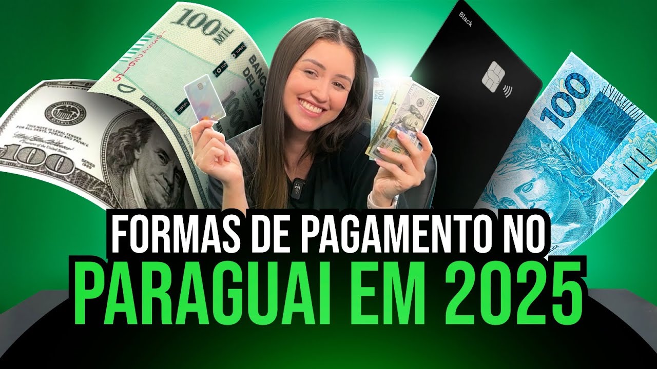 COMO PAGAR AS COMPRAS NO PARAGUAI? FORMAS DE PAGAMENTO NO PARAGUAI EM 2025