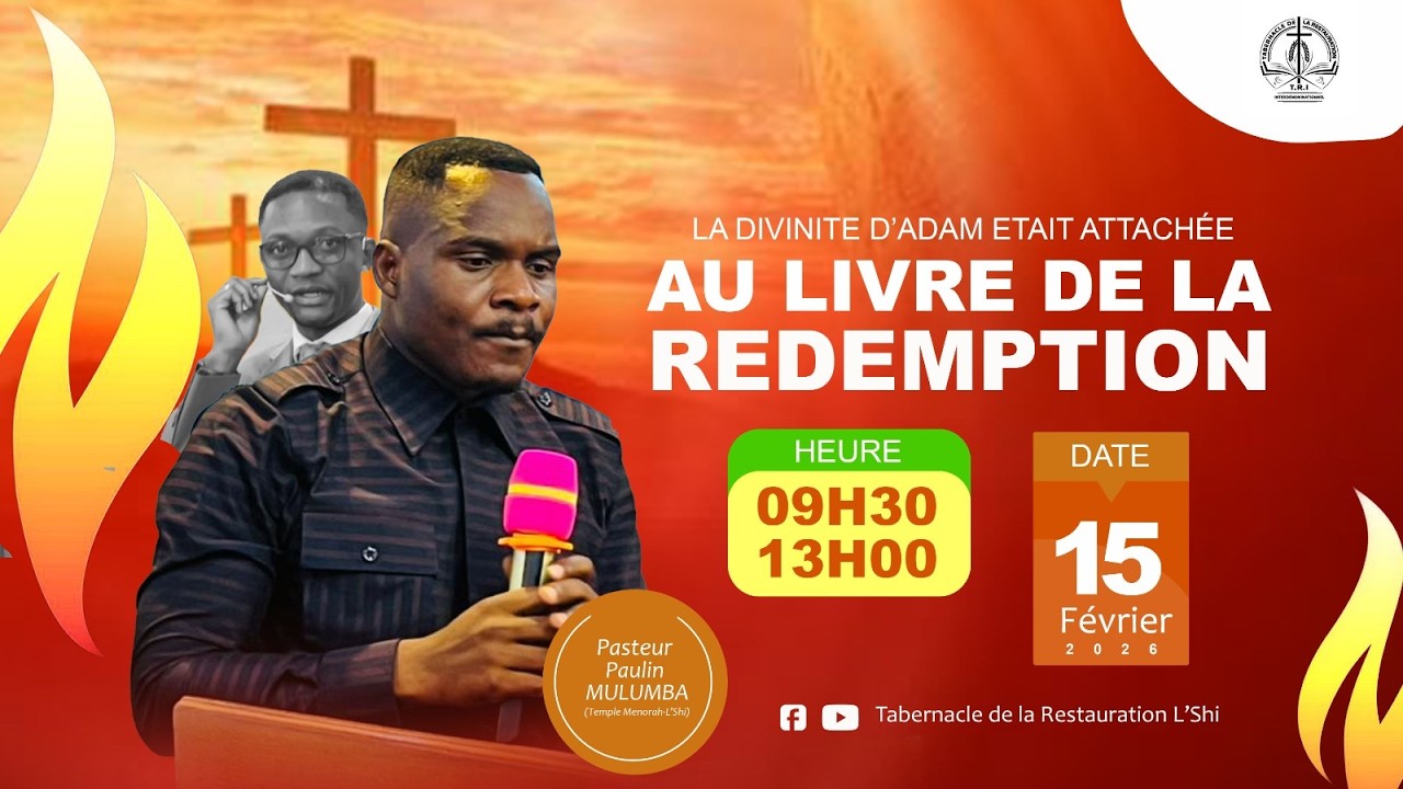 LA DIVINITE D'ADAM ETAIT ATTACHEE AU LIVRE DE LA REDEMPTION | Pasteur Paulin MULUMBA| Dim 15.02.2026
