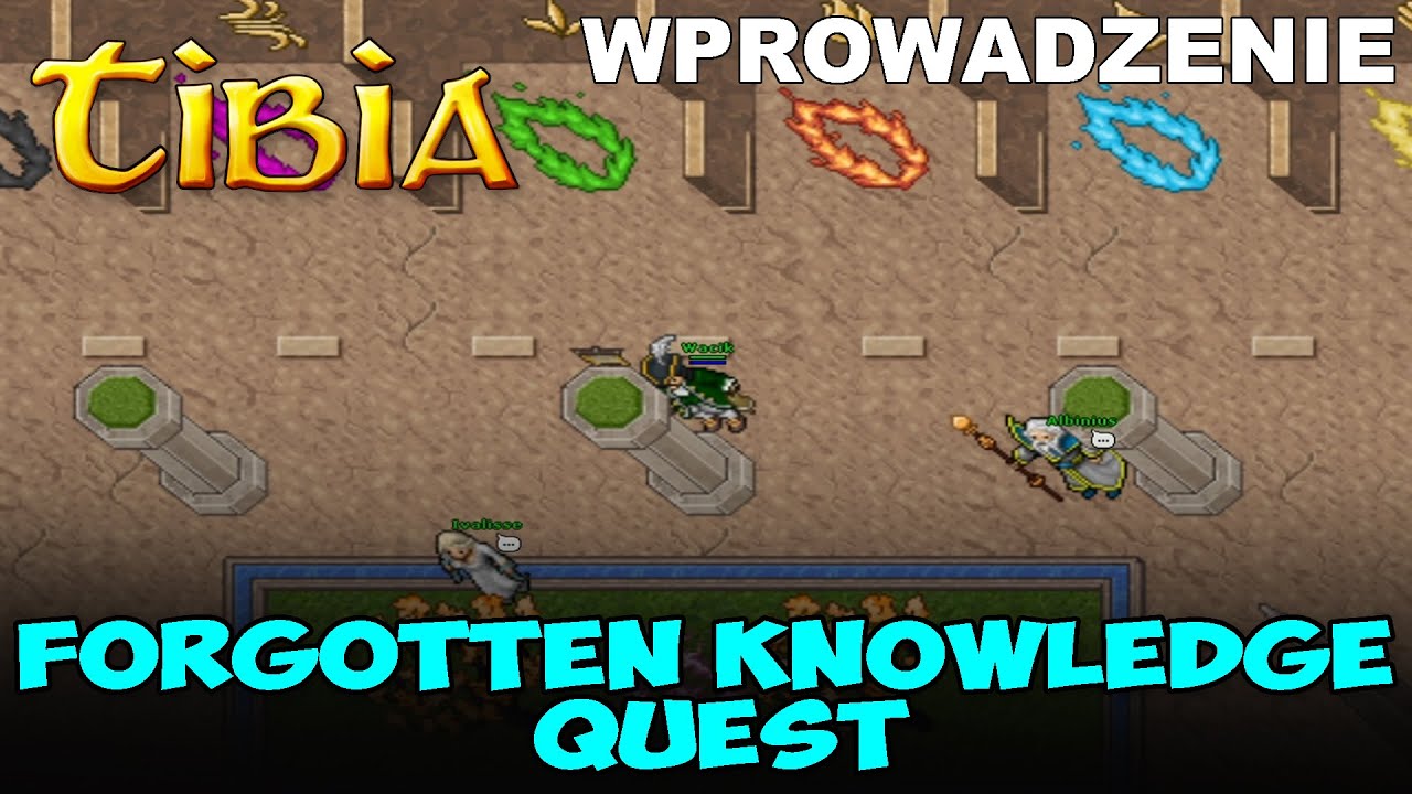 Forgotten Knowledge Quest Wstęp - Tibia Thais Bossy