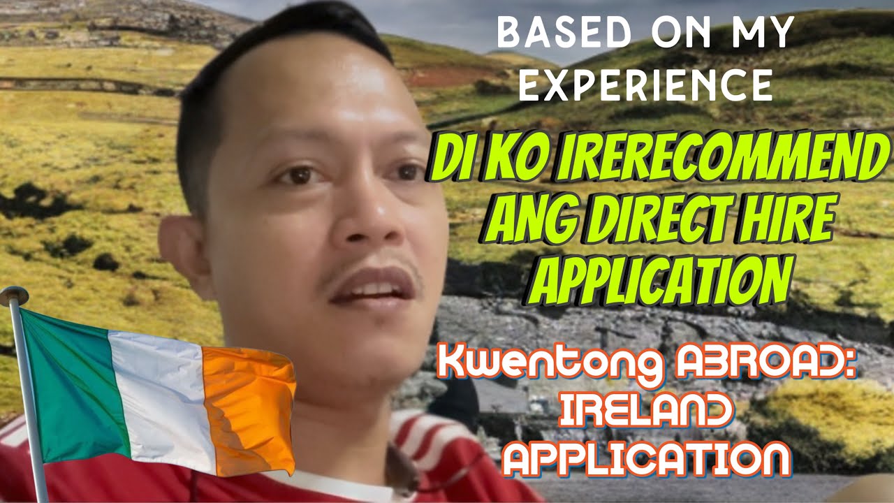 DI KO IRERECOMMEND ANG DIRECT HIRE PROCESSING TO IRELAND GALING PINAS