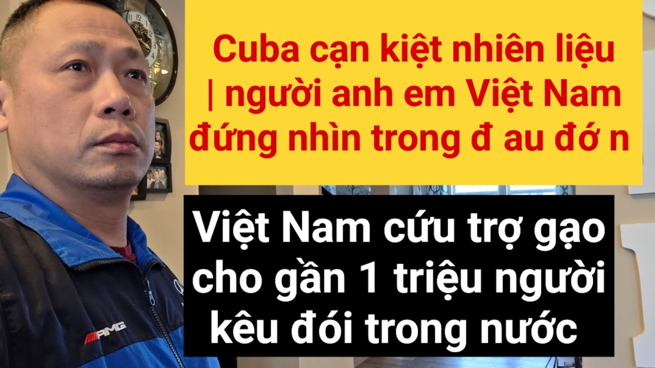 Khi Việt Nam không thể lo cho dân mình làm sao giúp đỡ người anh em Cuba đây?